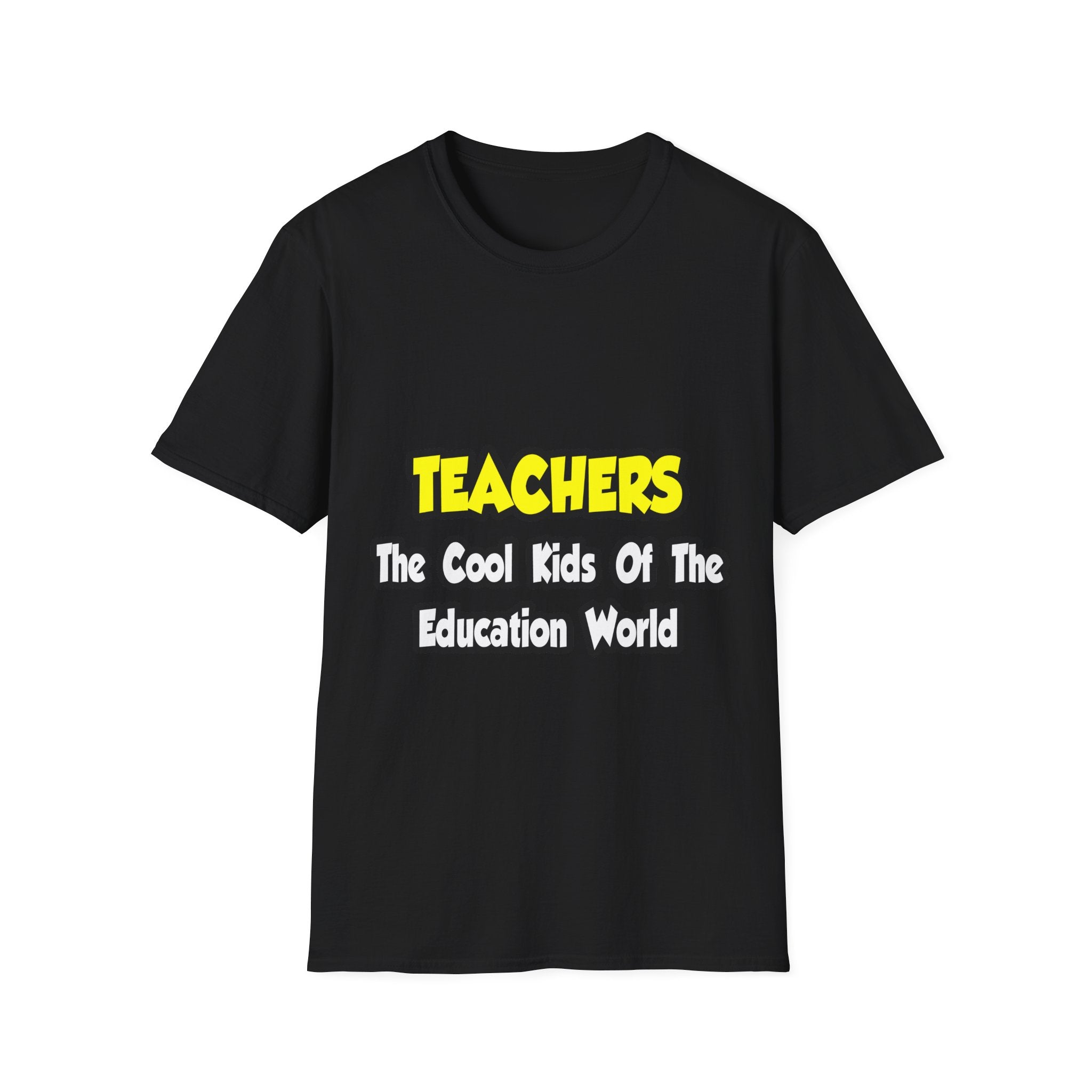 Teachers...Cool Kids of Education World - Unisex Softstyle T-Shirt