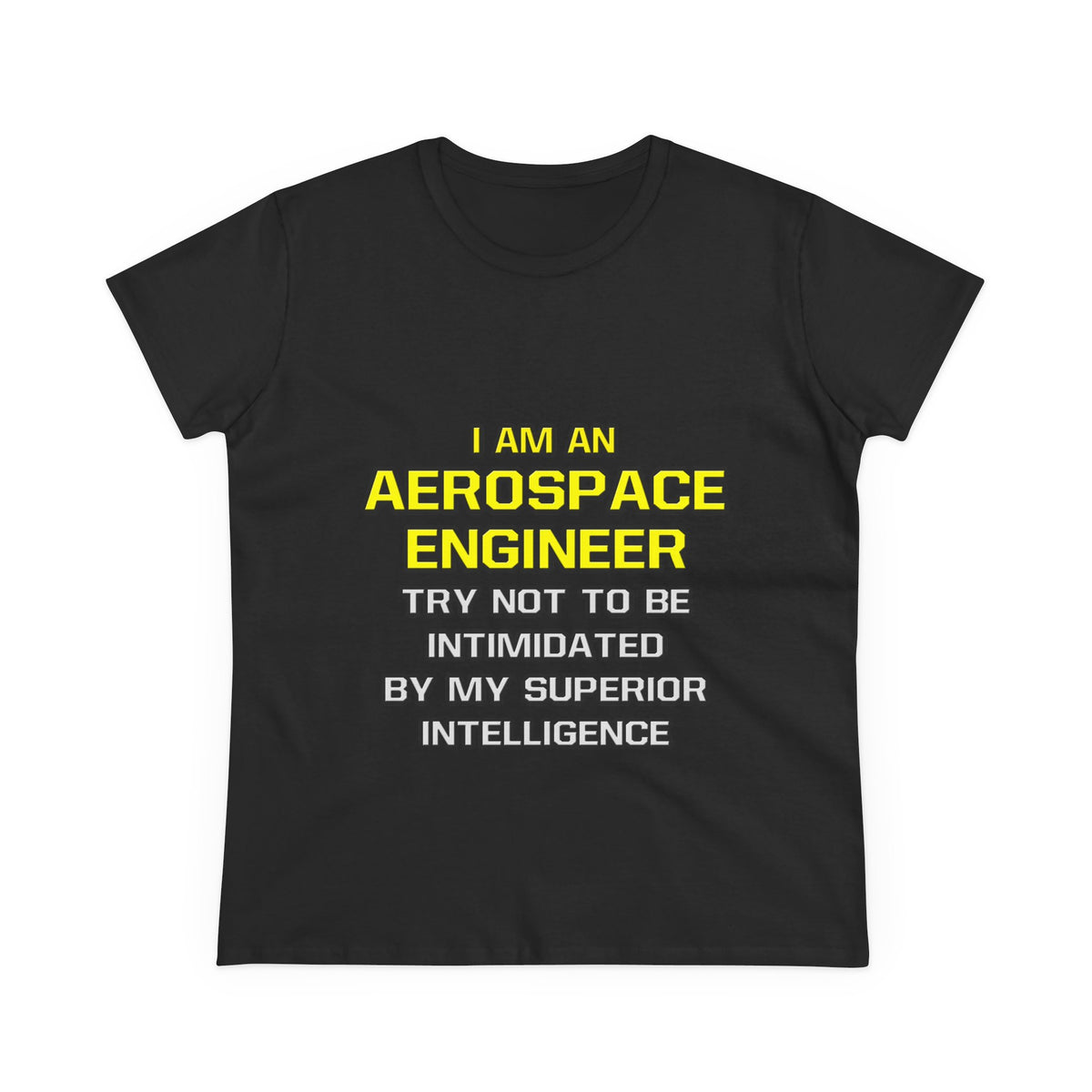Aerospace Engineer...Superior Intelligence - Women's Midweight Cotton Tee