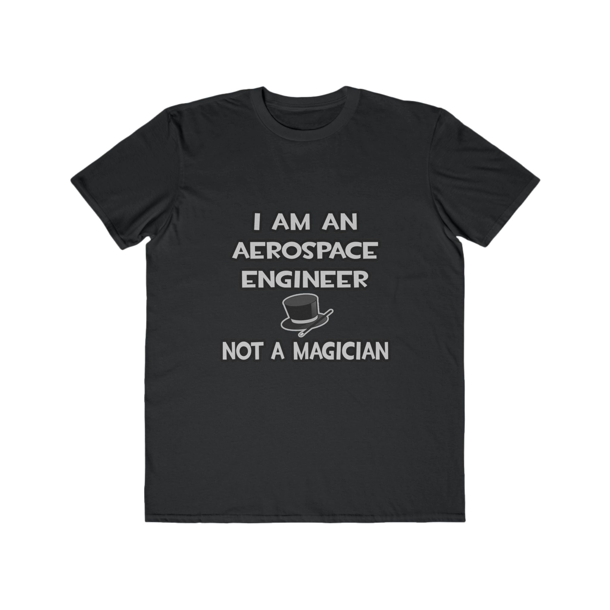Aerospace Engineer ... Not A Magician - Men's Lightweight Fashion Tee