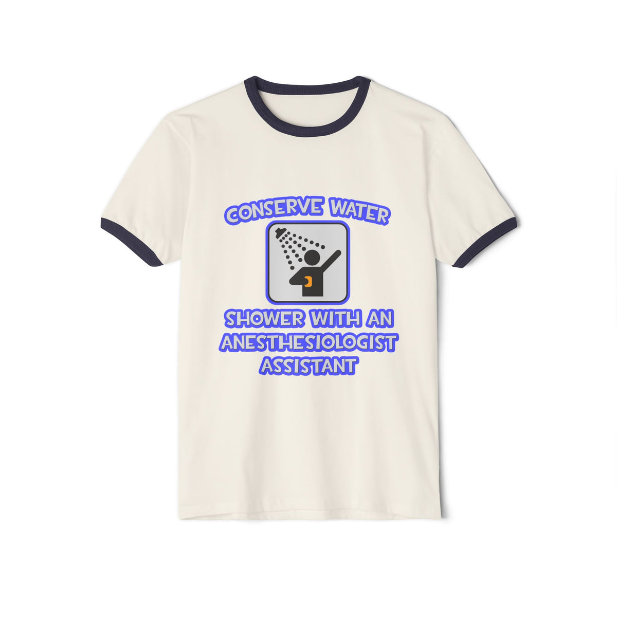 Conserve Water .. Shower With Anesthesiologist Asst - Unisex Cotton Ringer T-Shirt
