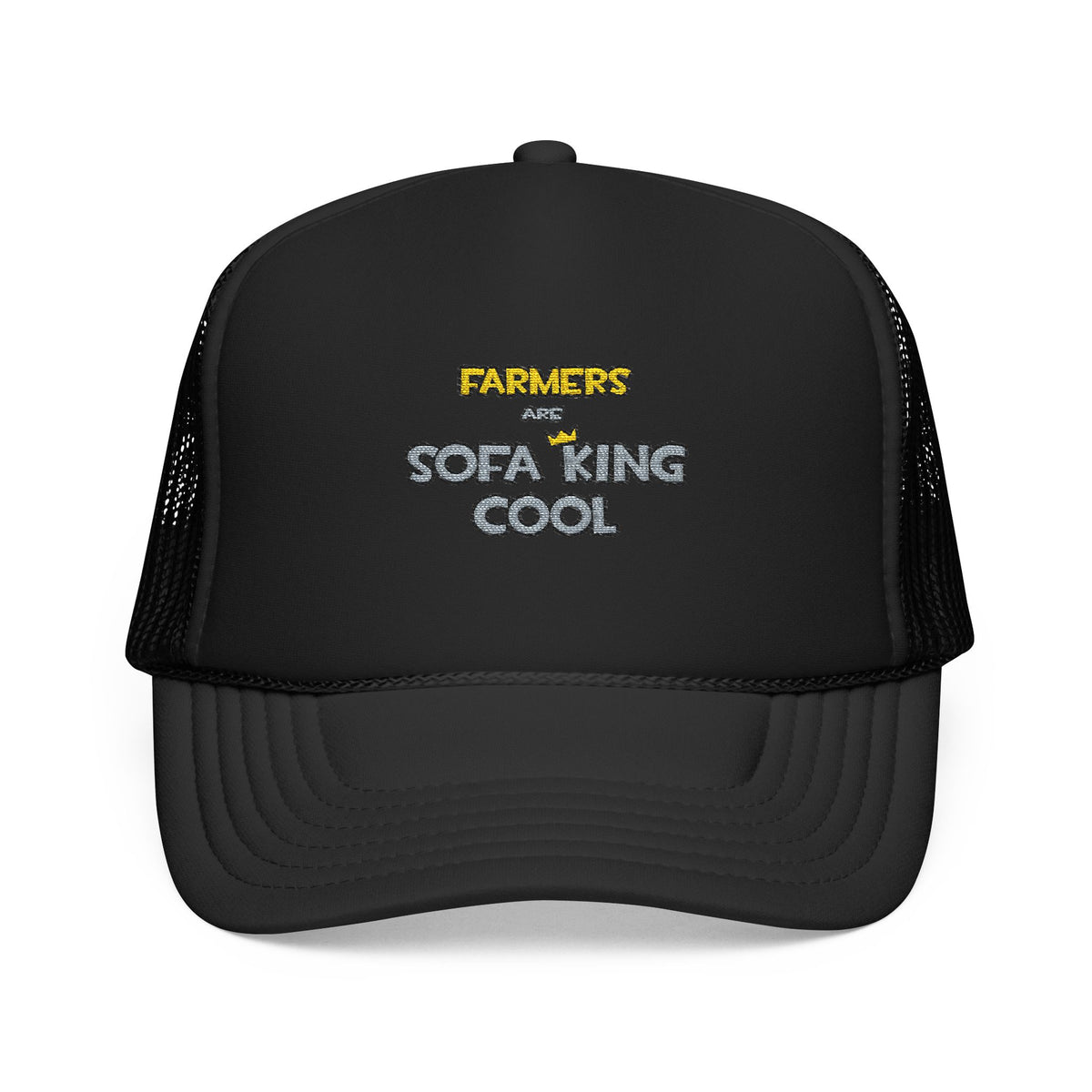 Farmers Are Sofa King Cool - Foam Trucker Hat