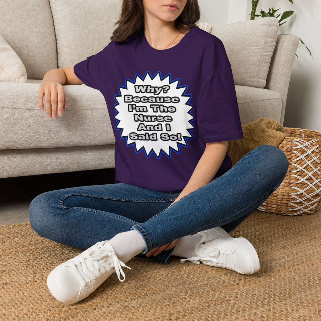 Nurse...Because I Said So - Unisex Softstyle T-Shirt