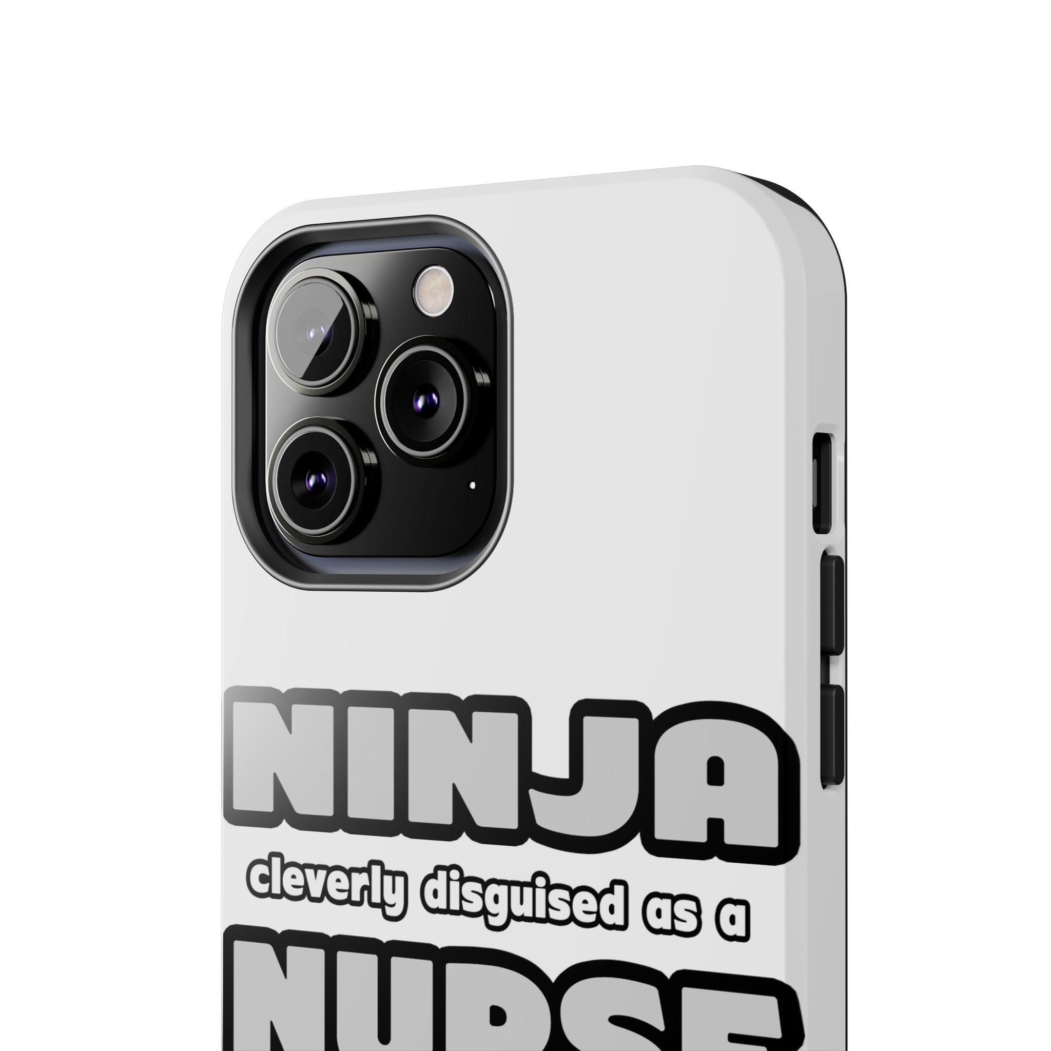 Ninja Cleverly Disguised As A Nurse - Tough Phone Cases