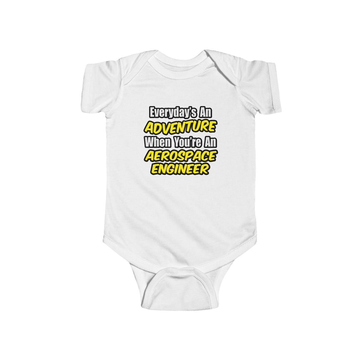 Everyday's An Adventure...Aerospace Engineer - Infant Fine Jersey Bodysuit