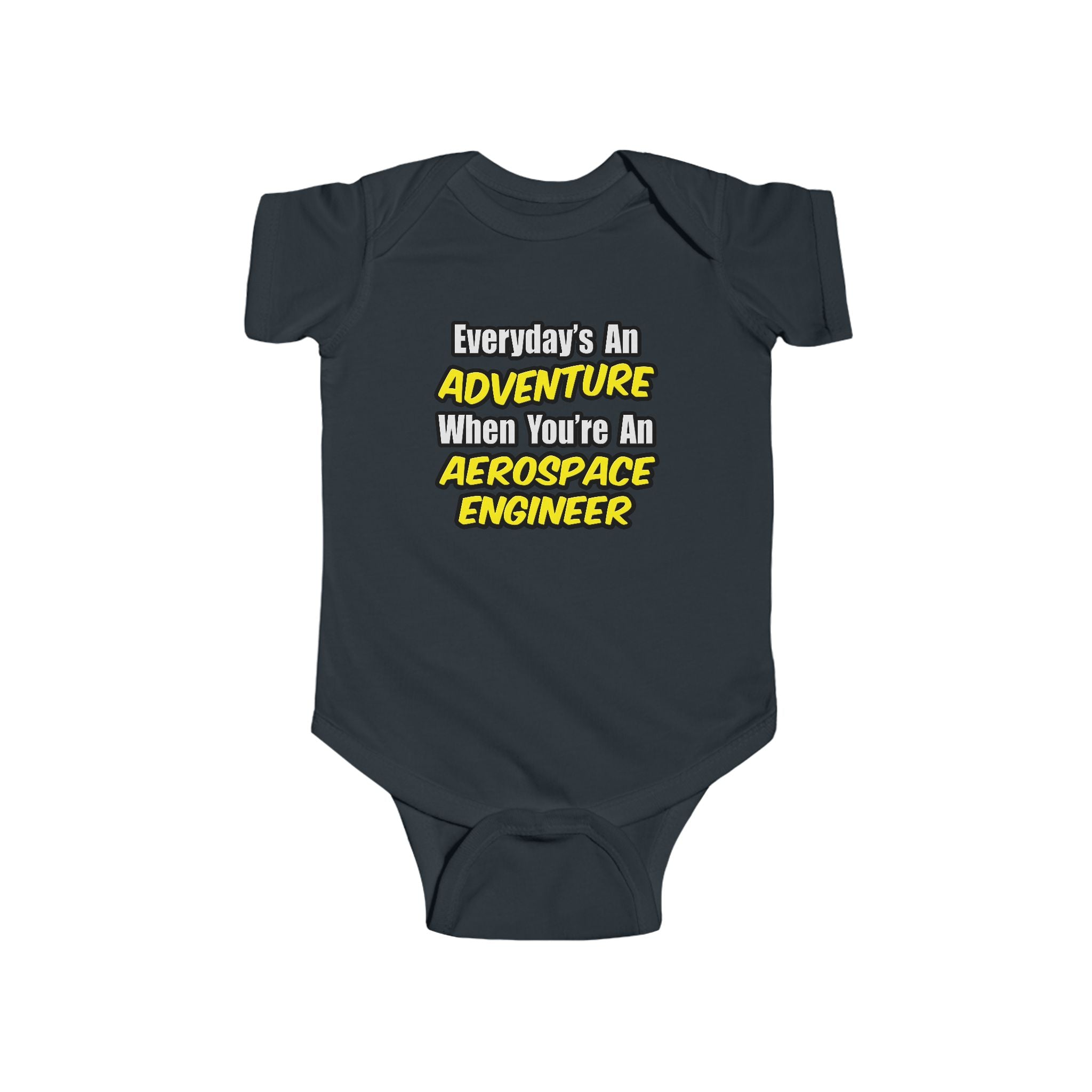 Everyday's An Adventure...Aerospace Engineer - Infant Fine Jersey Bodysuit