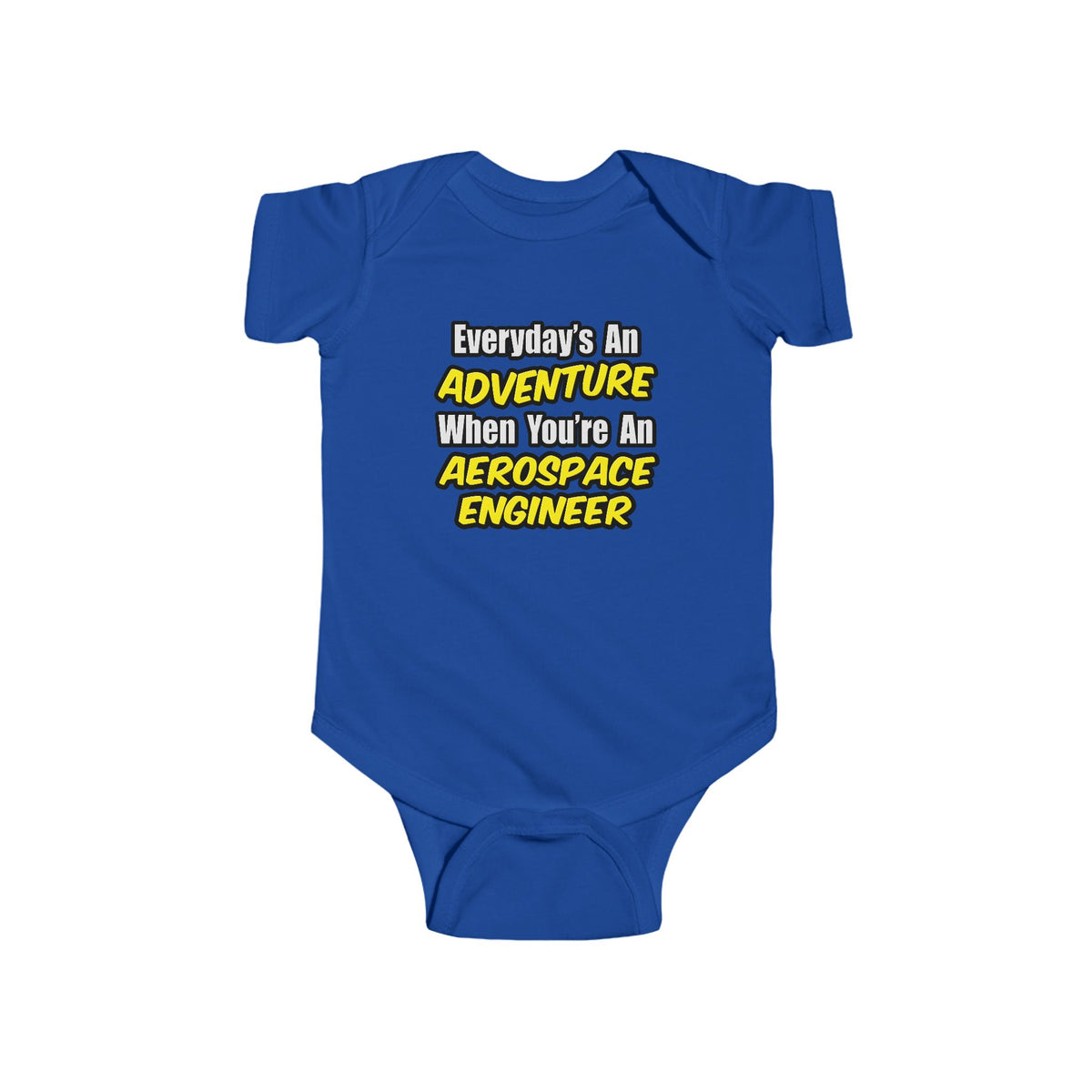 Everyday's An Adventure...Aerospace Engineer - Infant Fine Jersey Bodysuit