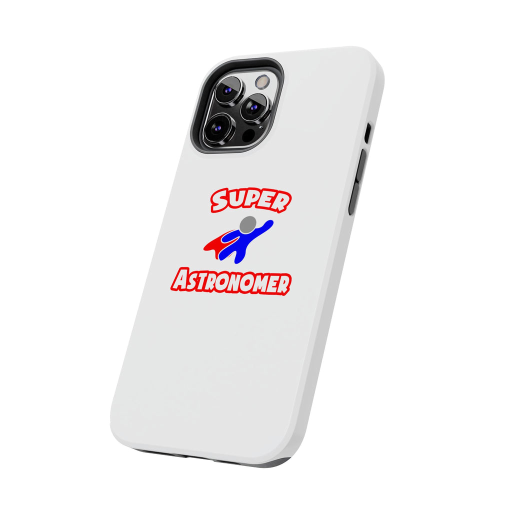 Super Astronomer - Tough Phone Cases