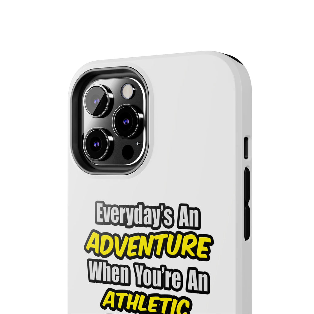 Everyday's An Adventure .. Athletic Trainer - Tough Phone Cases