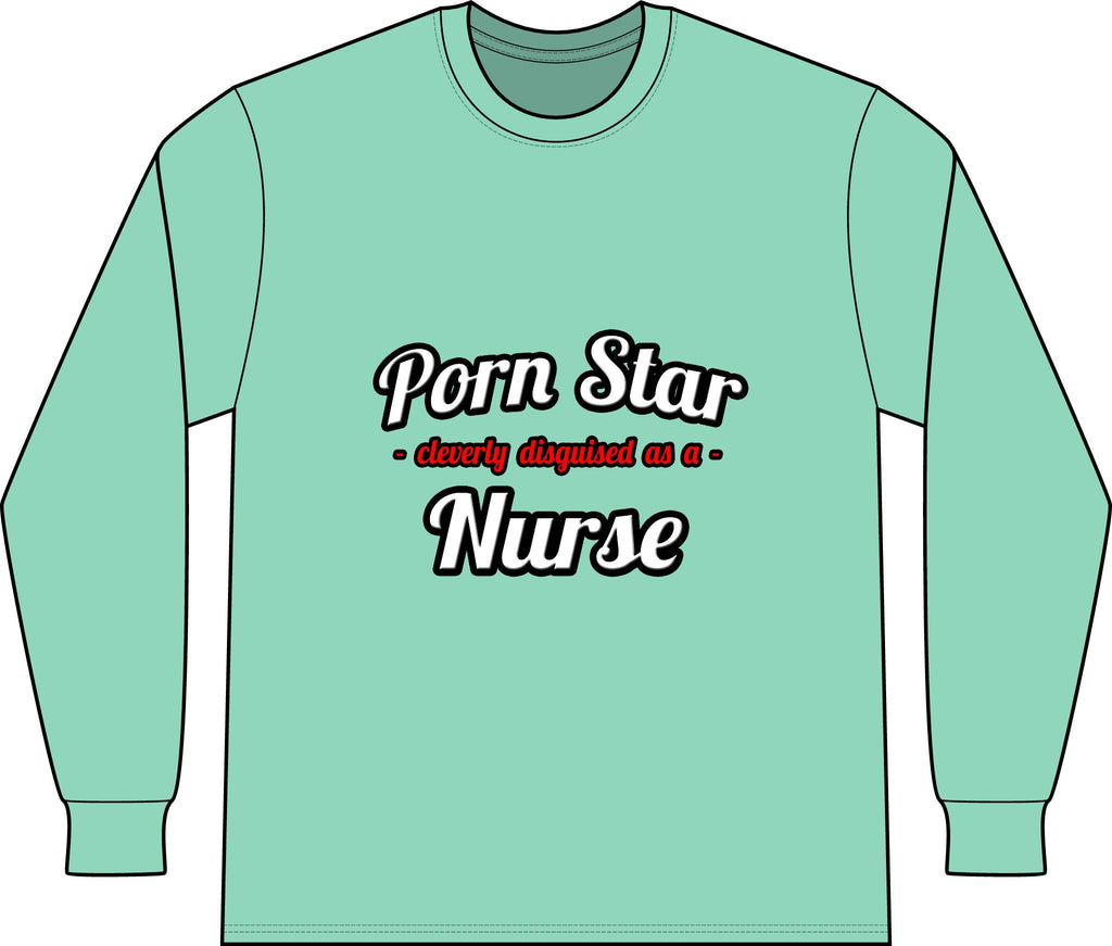 Porn Star...Nurse - Unisex Long Sleeve T-Shirt