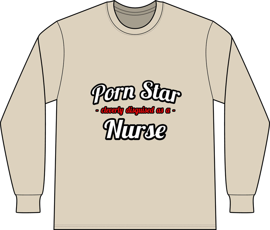 Porn Star...Nurse - Unisex Long Sleeve T-Shirt