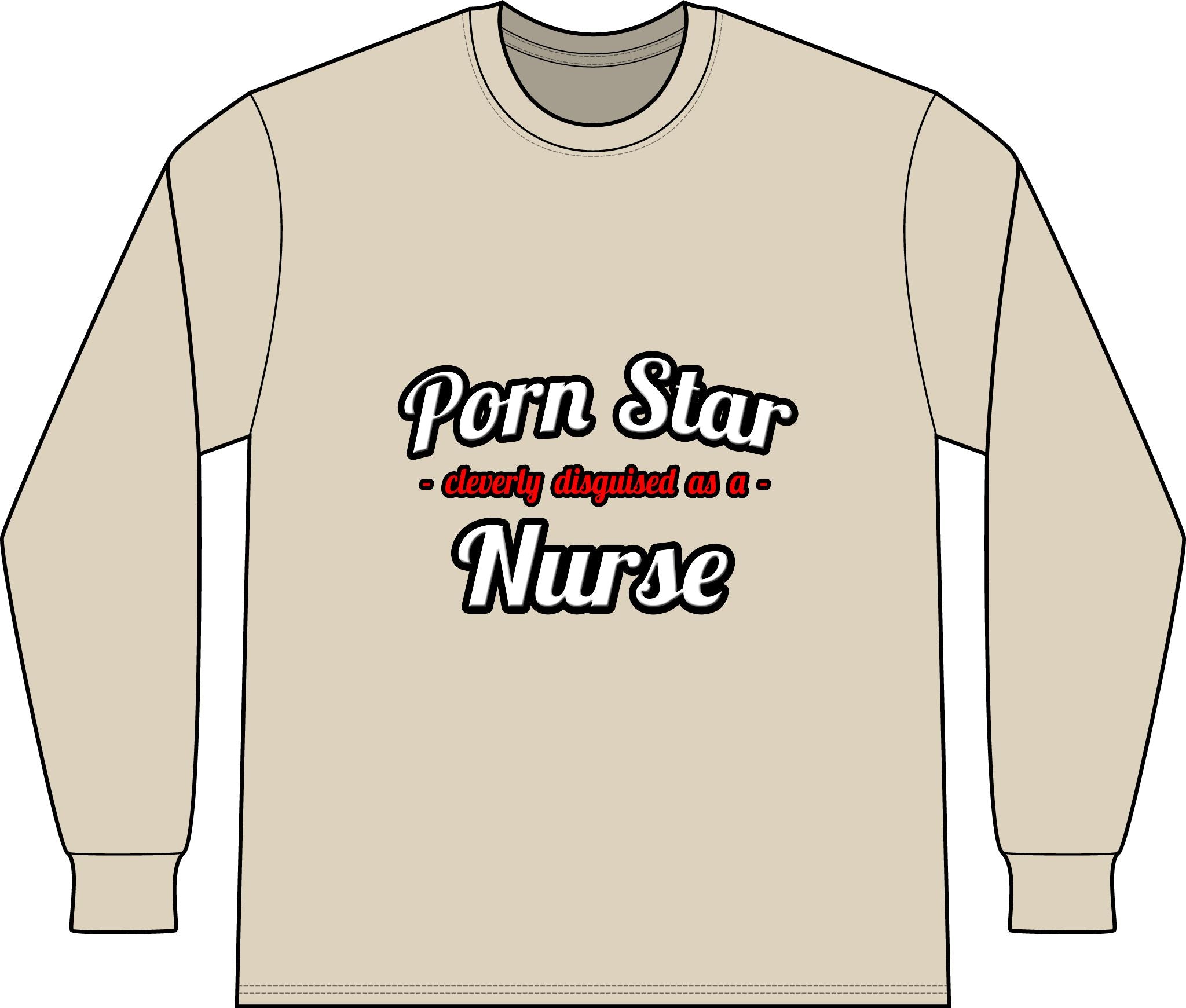 Porn Star...Nurse - Unisex Long Sleeve T-Shirt