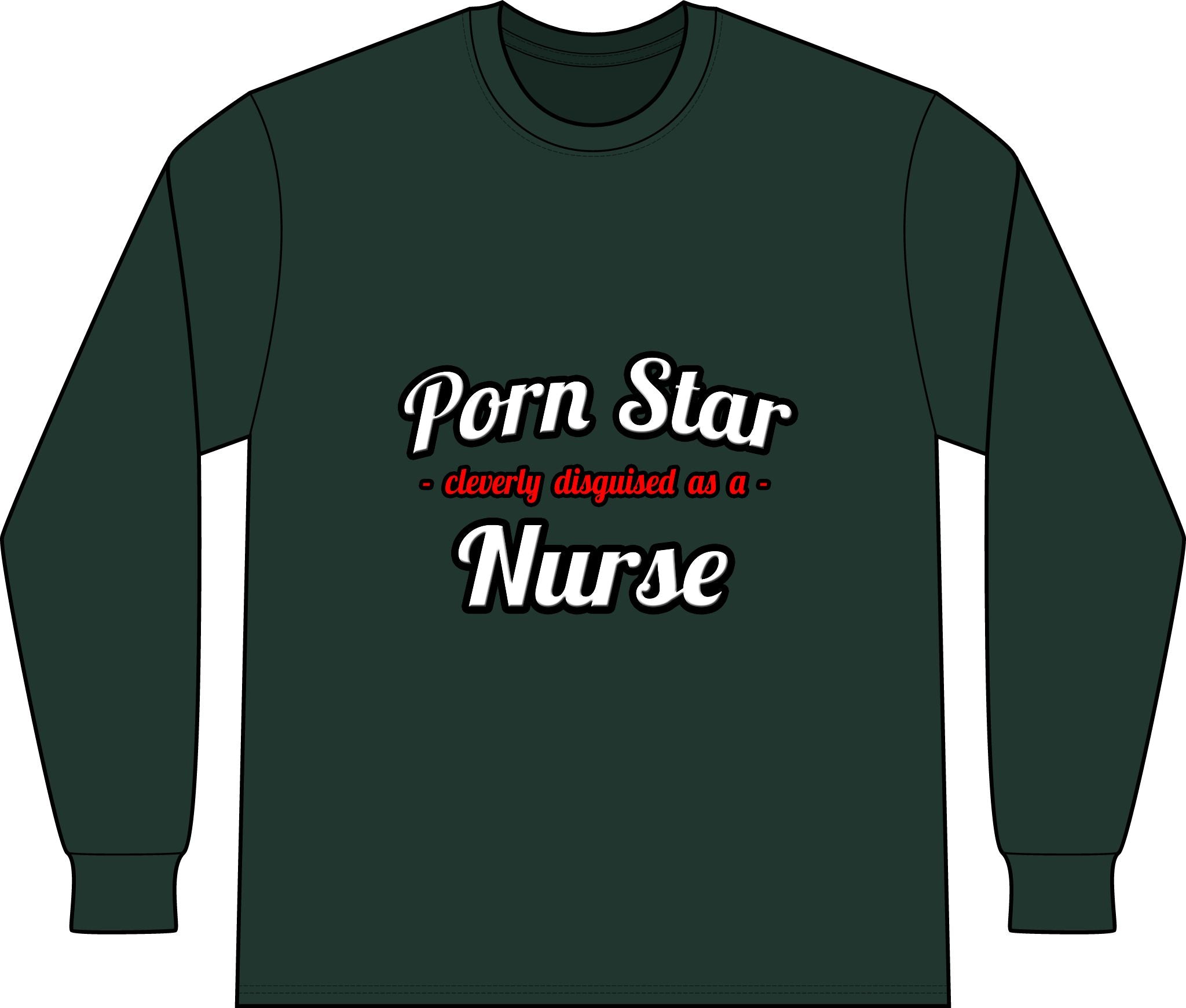 Porn Star...Nurse - Unisex Long Sleeve T-Shirt