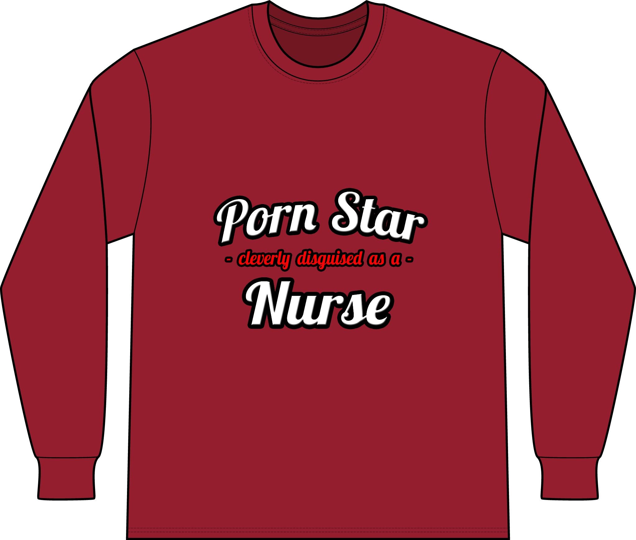 Porn Star...Nurse - Unisex Long Sleeve T-Shirt
