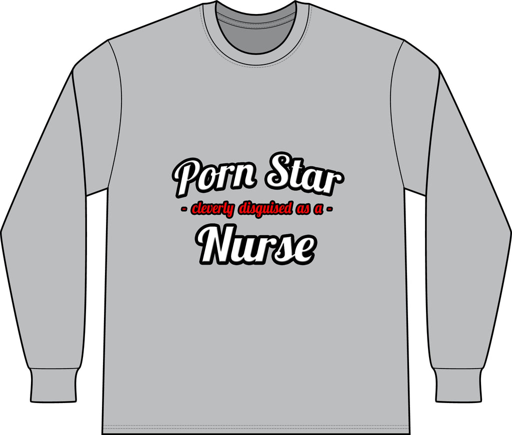 Porn Star...Nurse - Unisex Long Sleeve T-Shirt