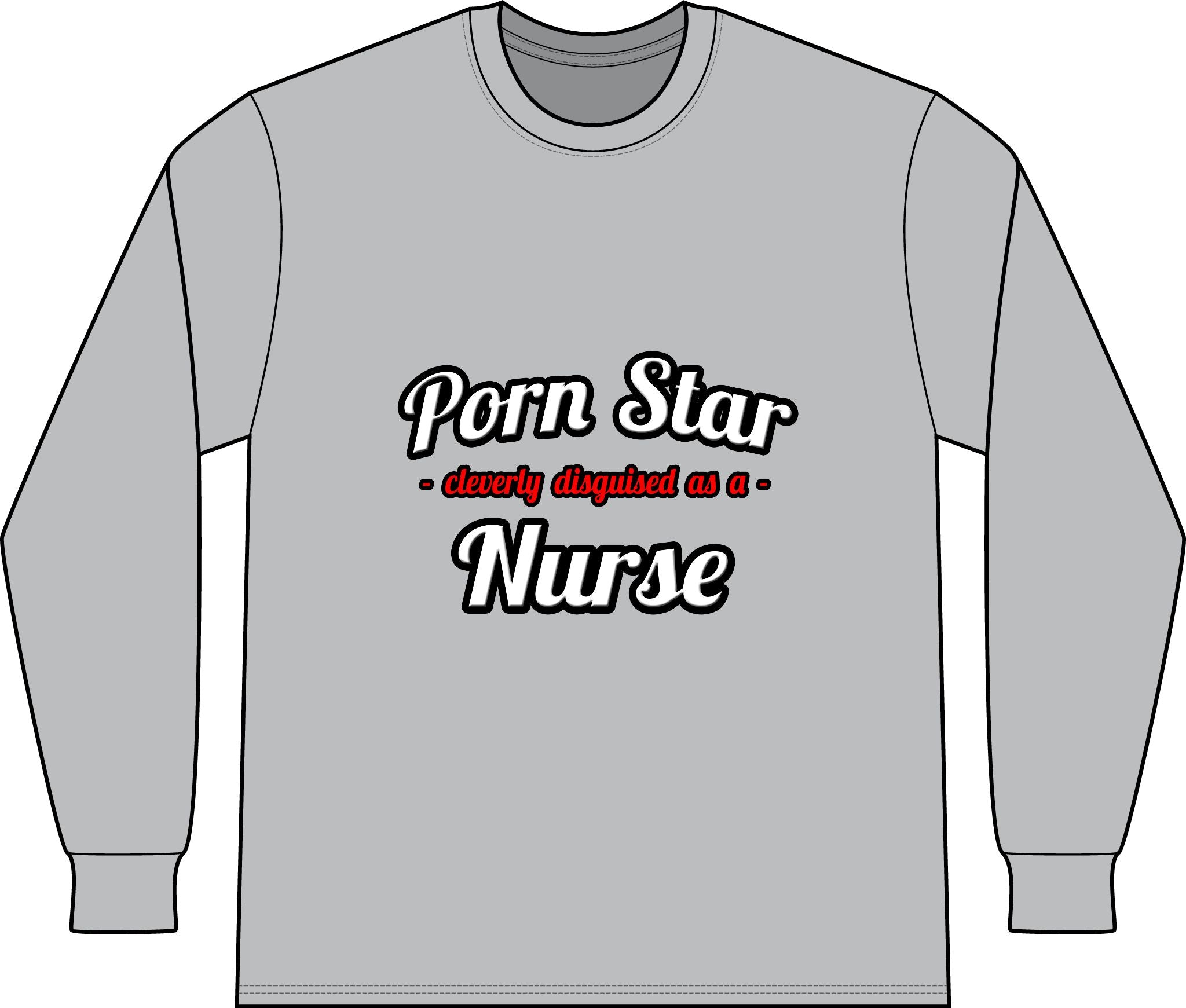 Porn Star...Nurse - Unisex Long Sleeve T-Shirt