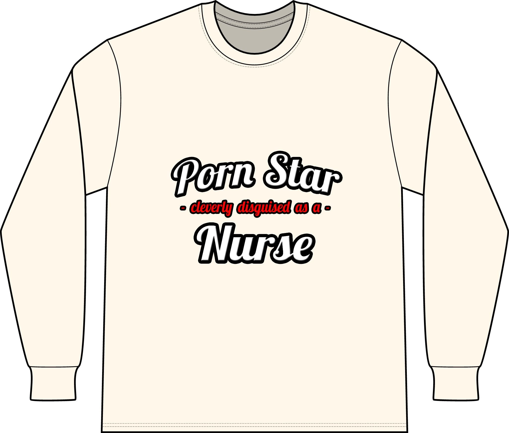 Porn Star...Nurse - Unisex Long Sleeve T-Shirt
