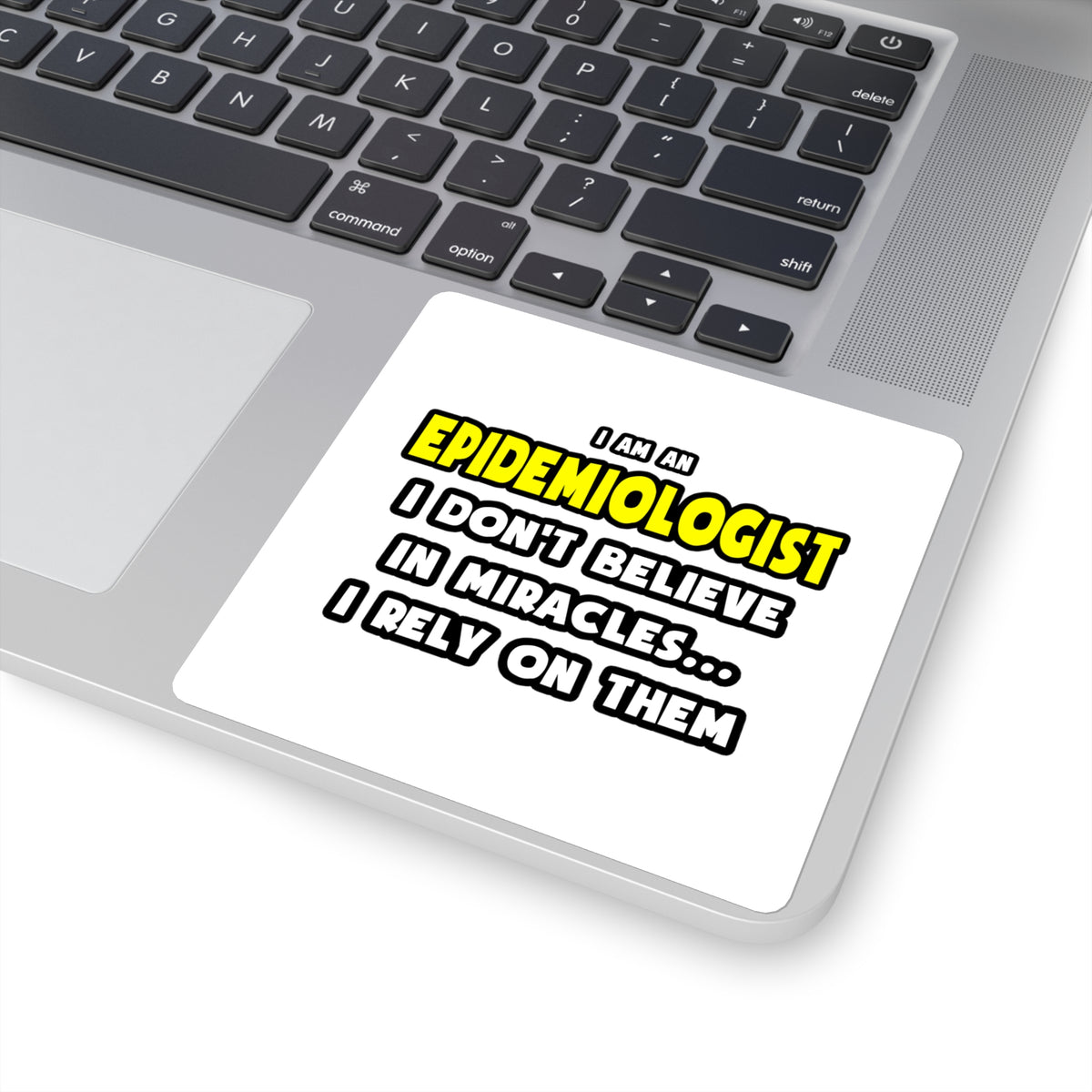 Miracles and Epidemiologists ... Funny - Square Stickers