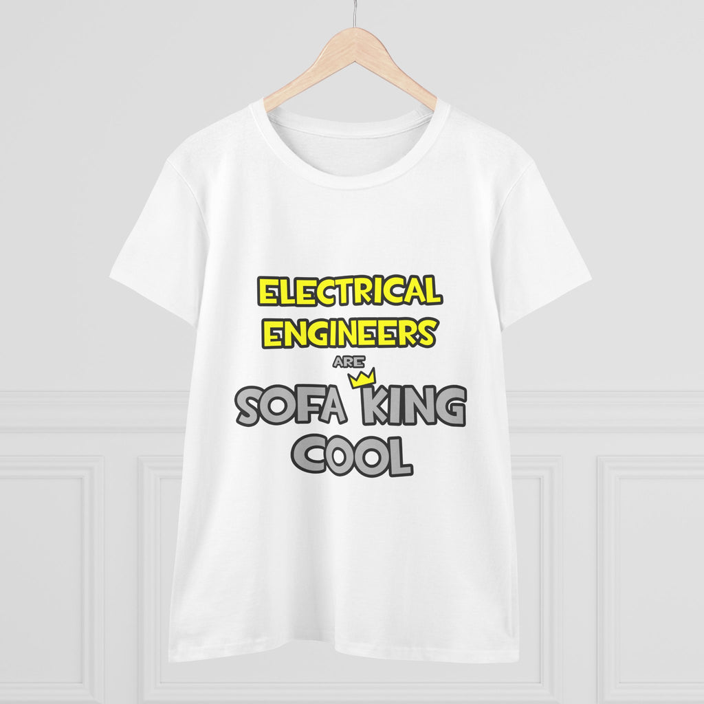 Electrical Engineers Are Sofa King Cool - Women's Midweight Cotton Tee