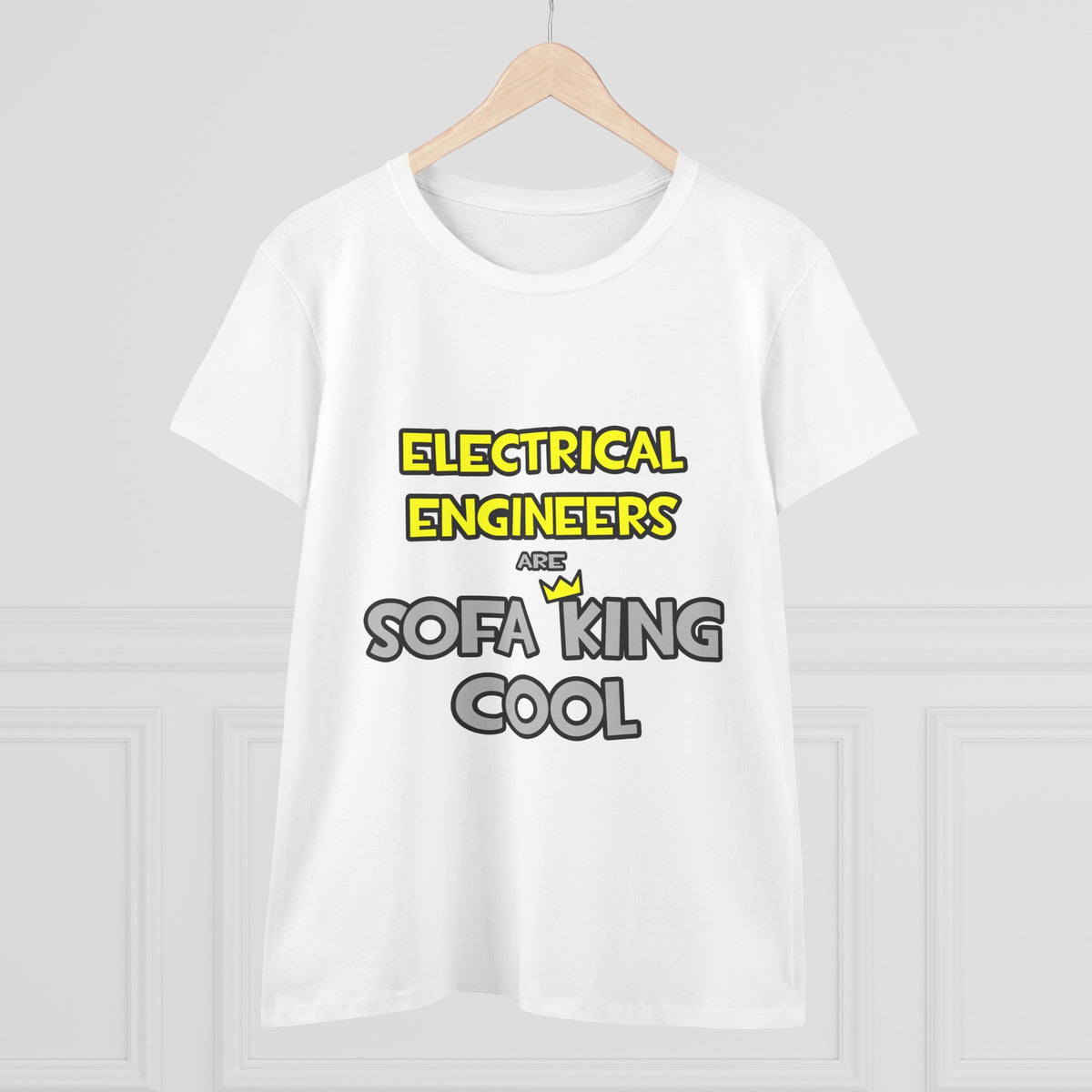 Electrical Engineers Are Sofa King Cool - Women's Midweight Cotton Tee