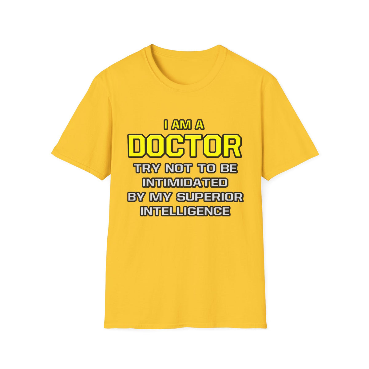 Doctor...Superior Intelligence - Unisex Softstyle T-Shirt