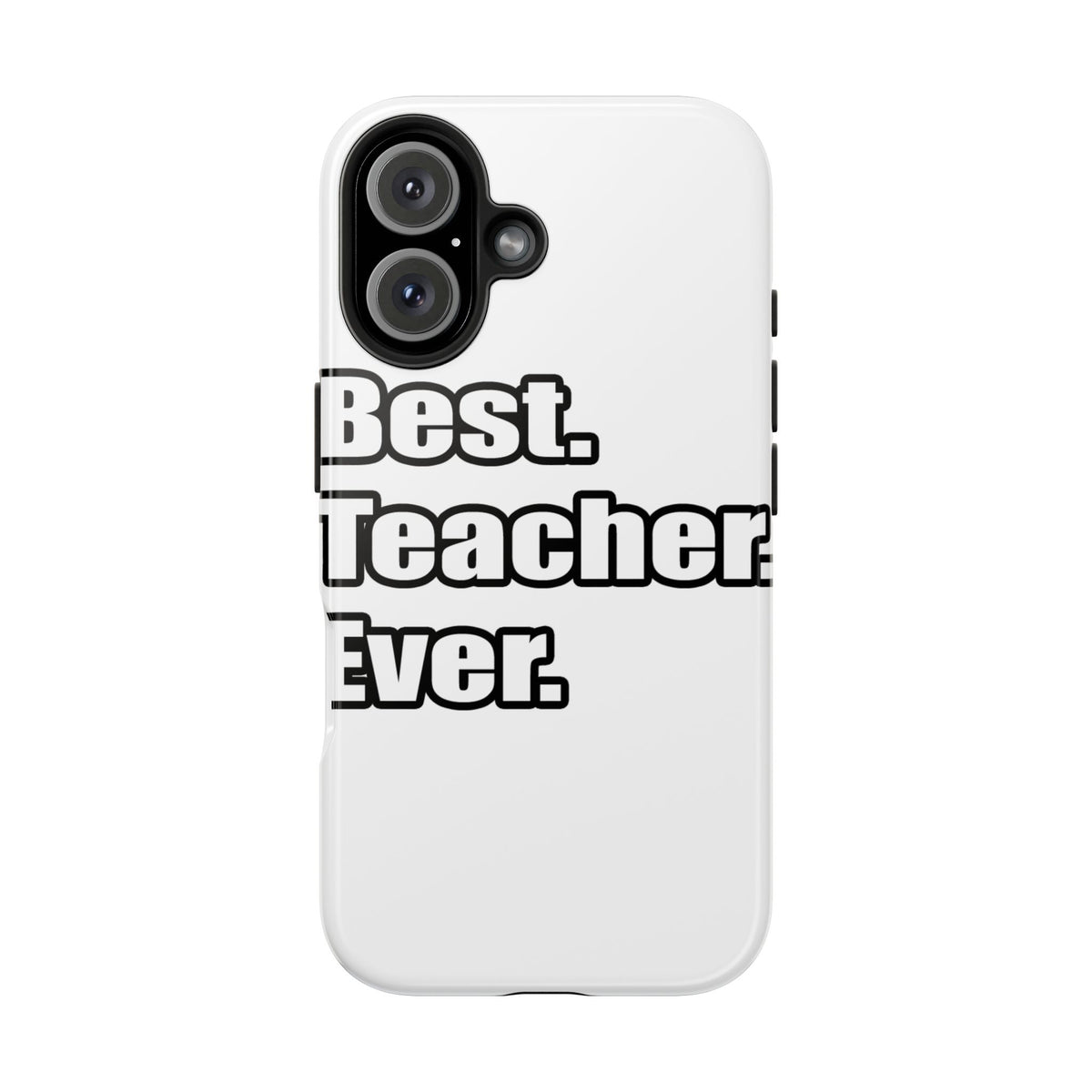 best teacher ever - Tough Phone Cases