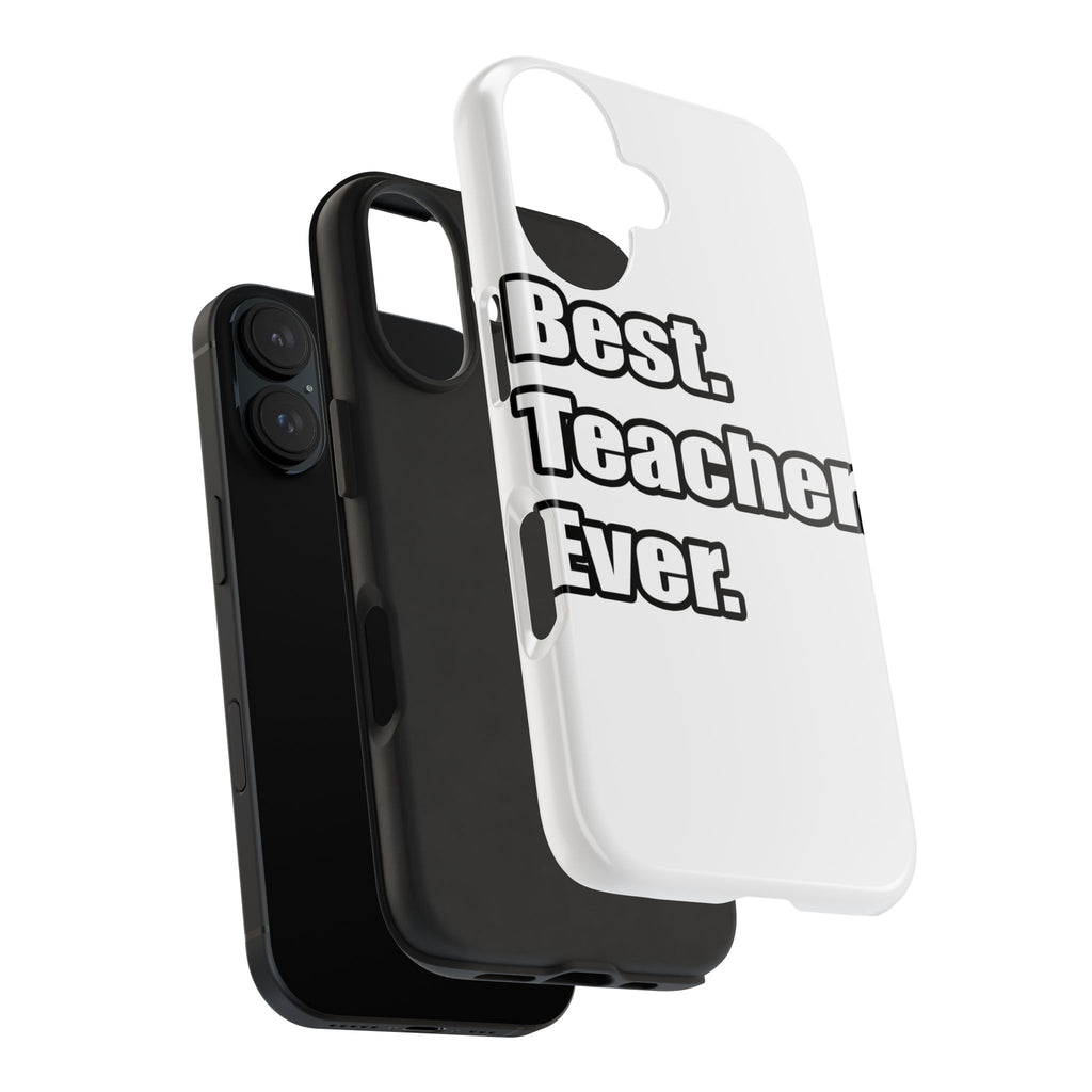 best teacher ever - Tough Phone Cases