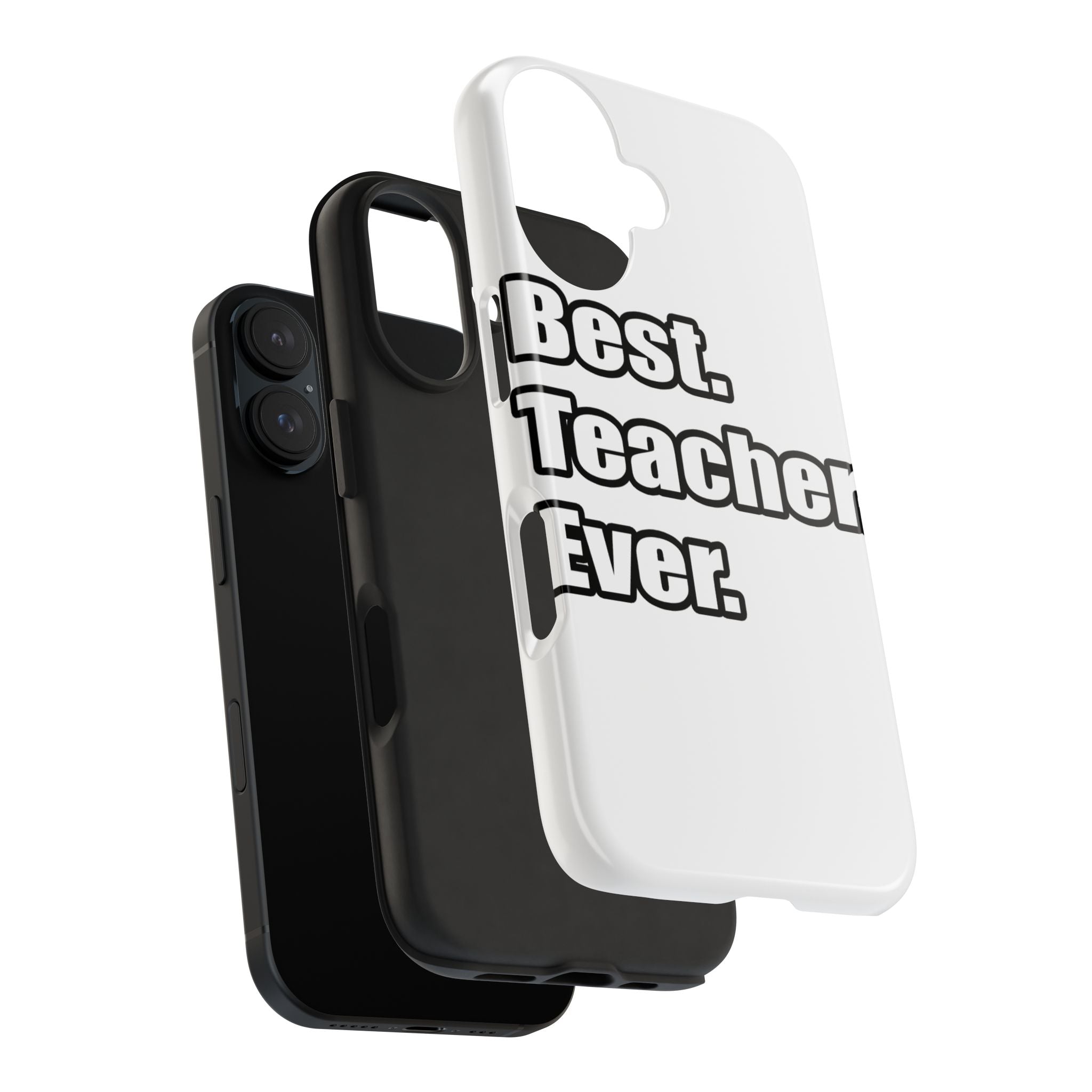best teacher ever - Tough Phone Cases