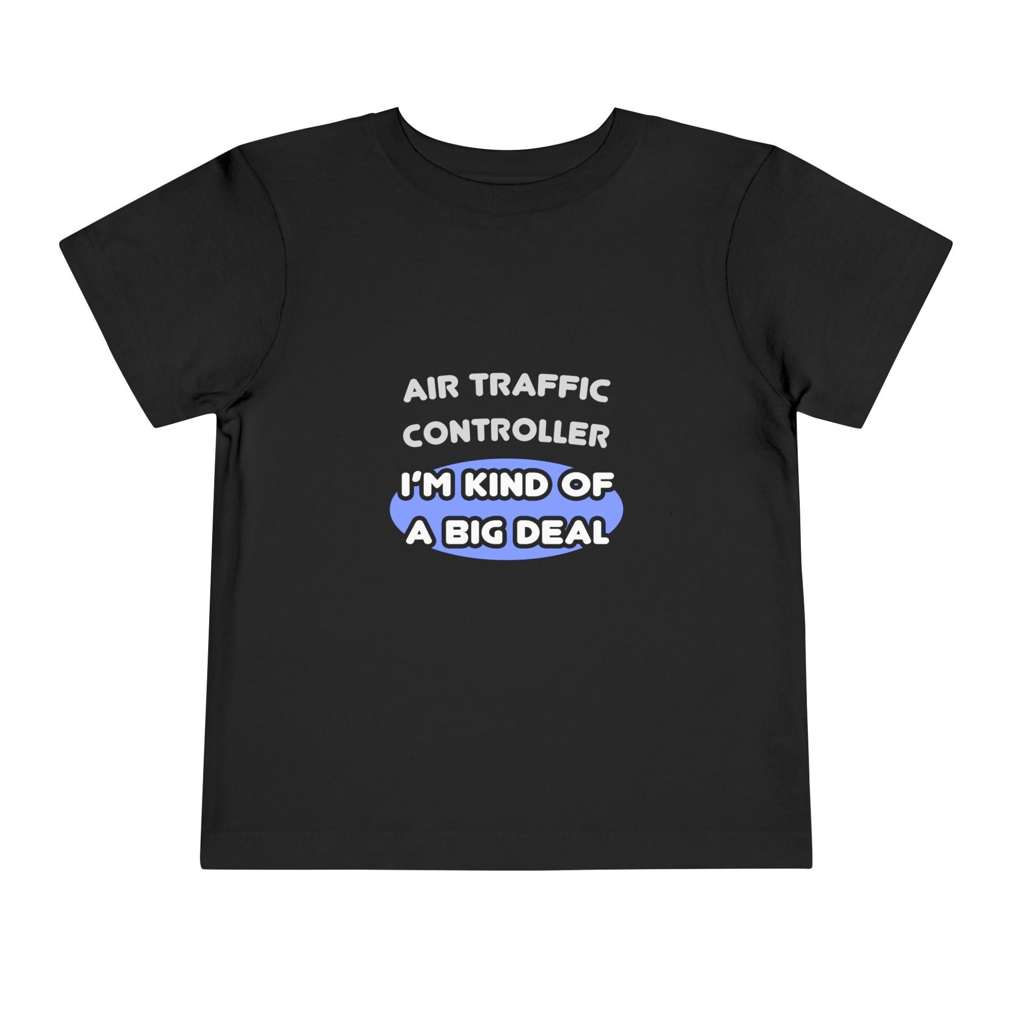 Air Traffic Controller...Kind of a Big Deal - Toddler Short Sleeve Tee