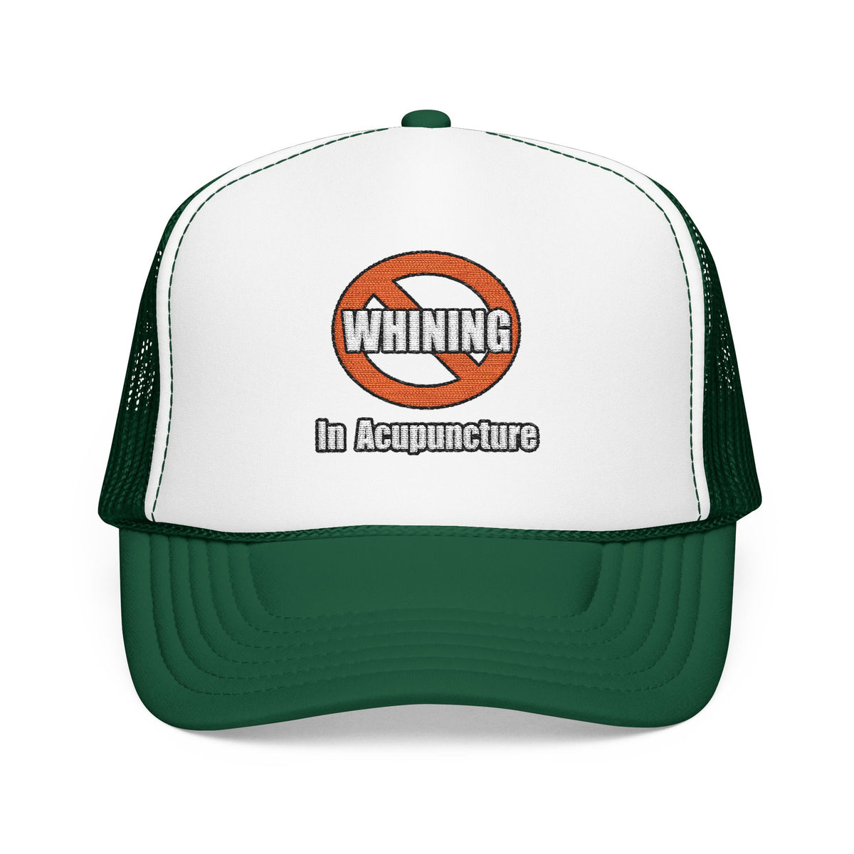 No Whining In Acupuncture - Foam Trucker Hat
