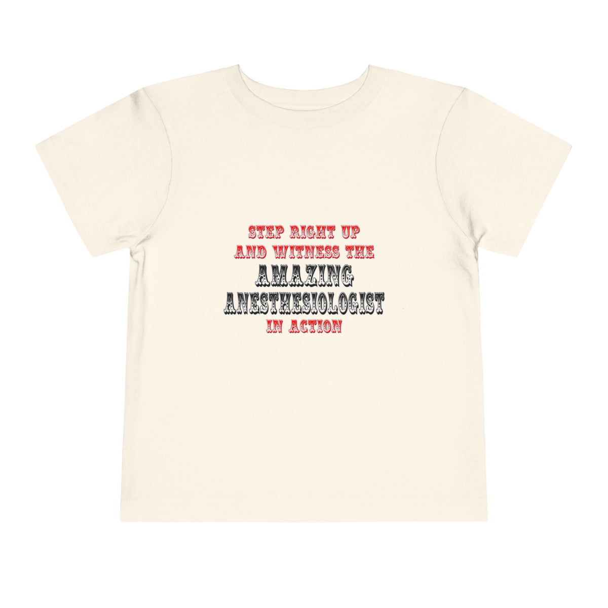 Amazing Anesthesiologist In Action - Toddler Short Sleeve Tee