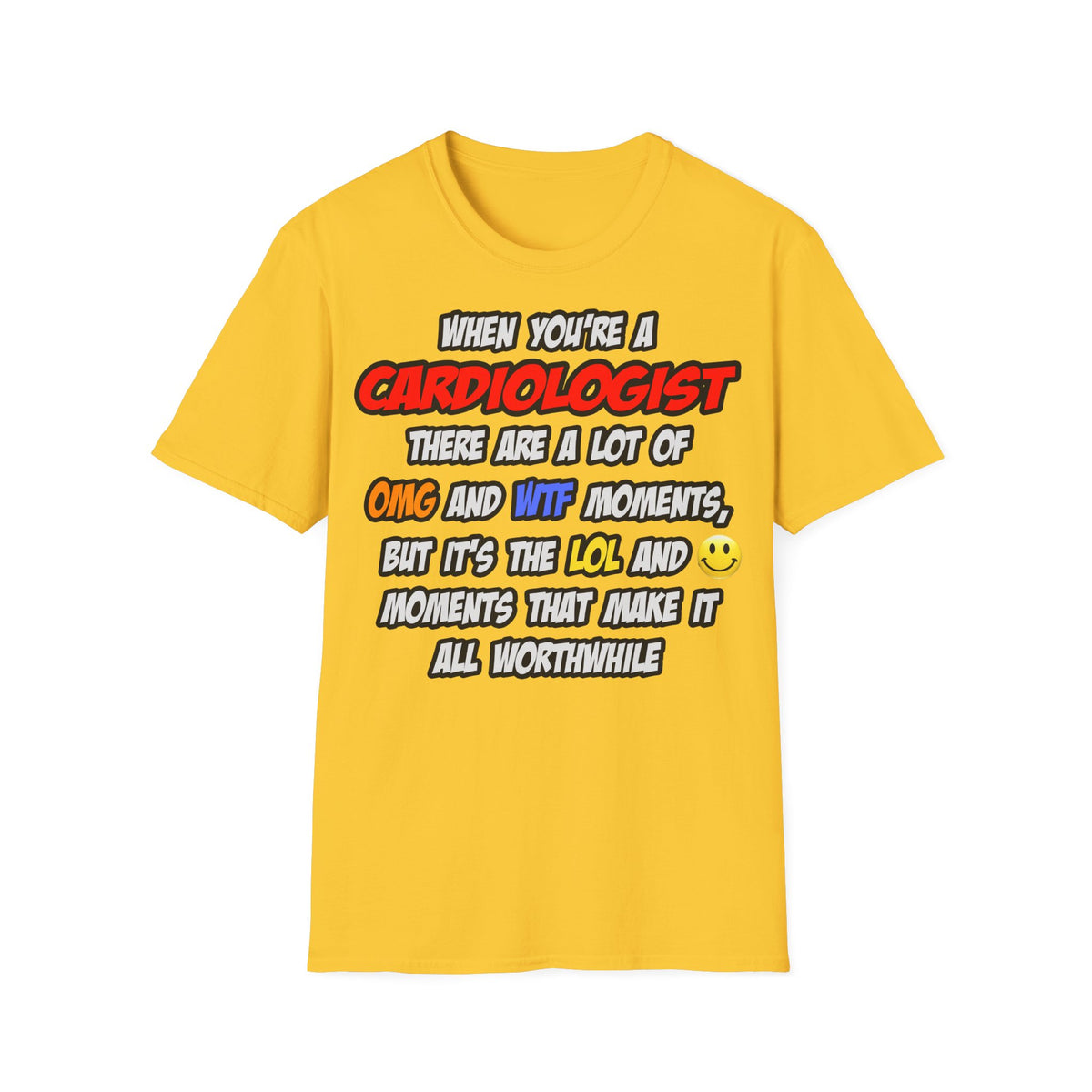 Cardiologist .. OMG WTF LOL - Unisex Softstyle T-Shirt