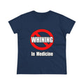 No Whining In Medicine - Women's Midweight Cotton Tee