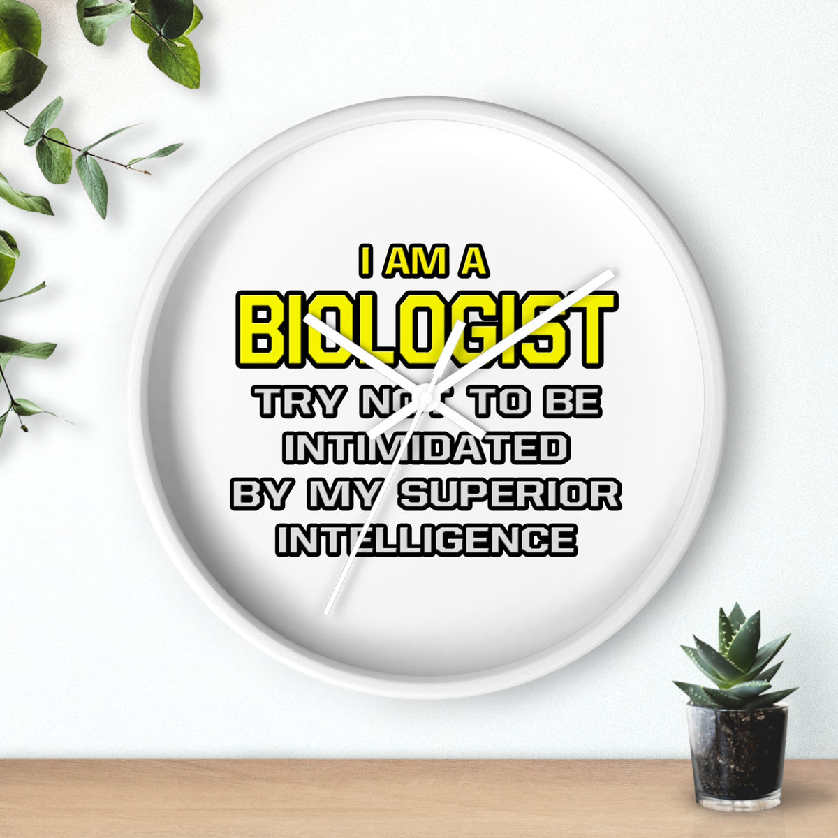 Biologist...Superior Intelligence - Wall Clock