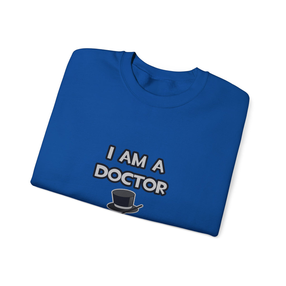 I Am A Doctor ... Not A Magician - Unisex Heavy Blend™ Crewneck Sweatshirt