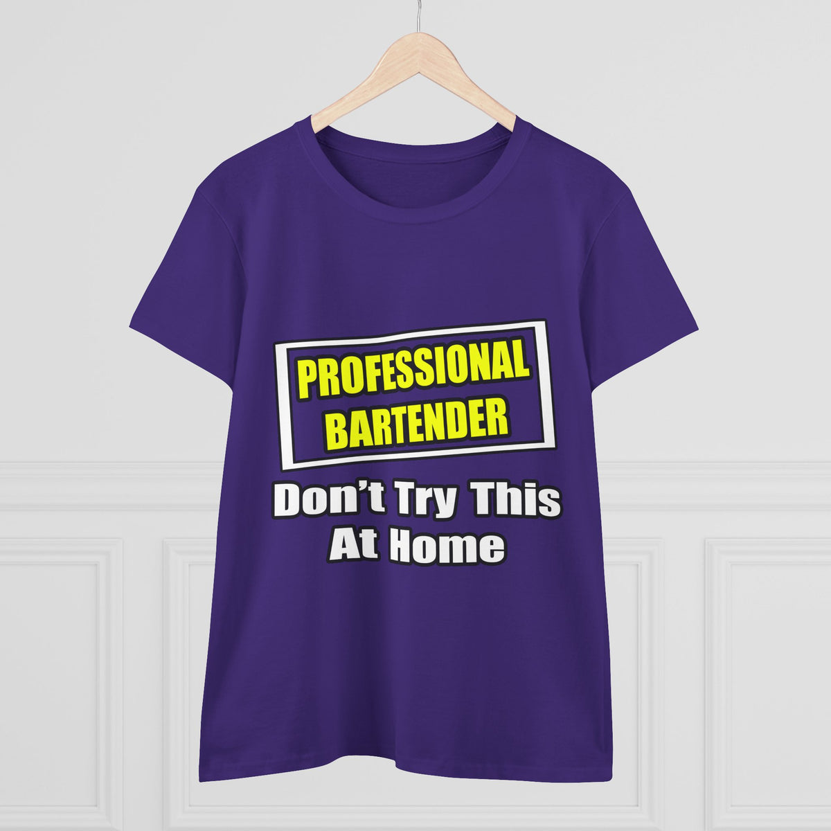 Professional Bartender...Don't Try This At Home - Women's Midweight Cotton Tee