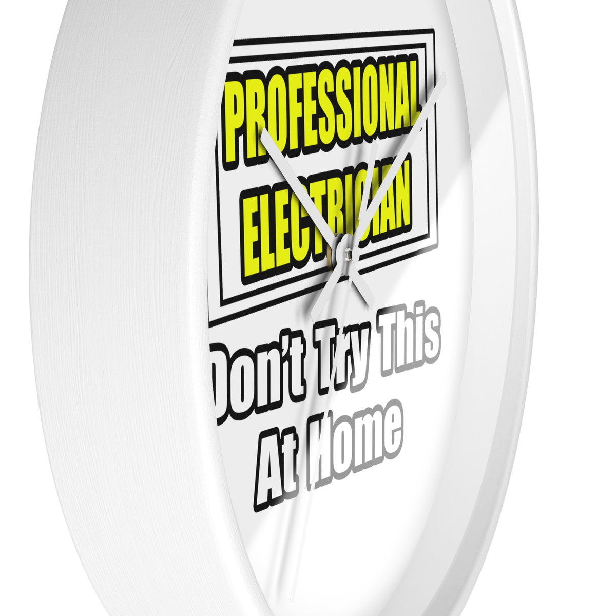 Professional Electrician...Don't Try This At Home - Wall Clock