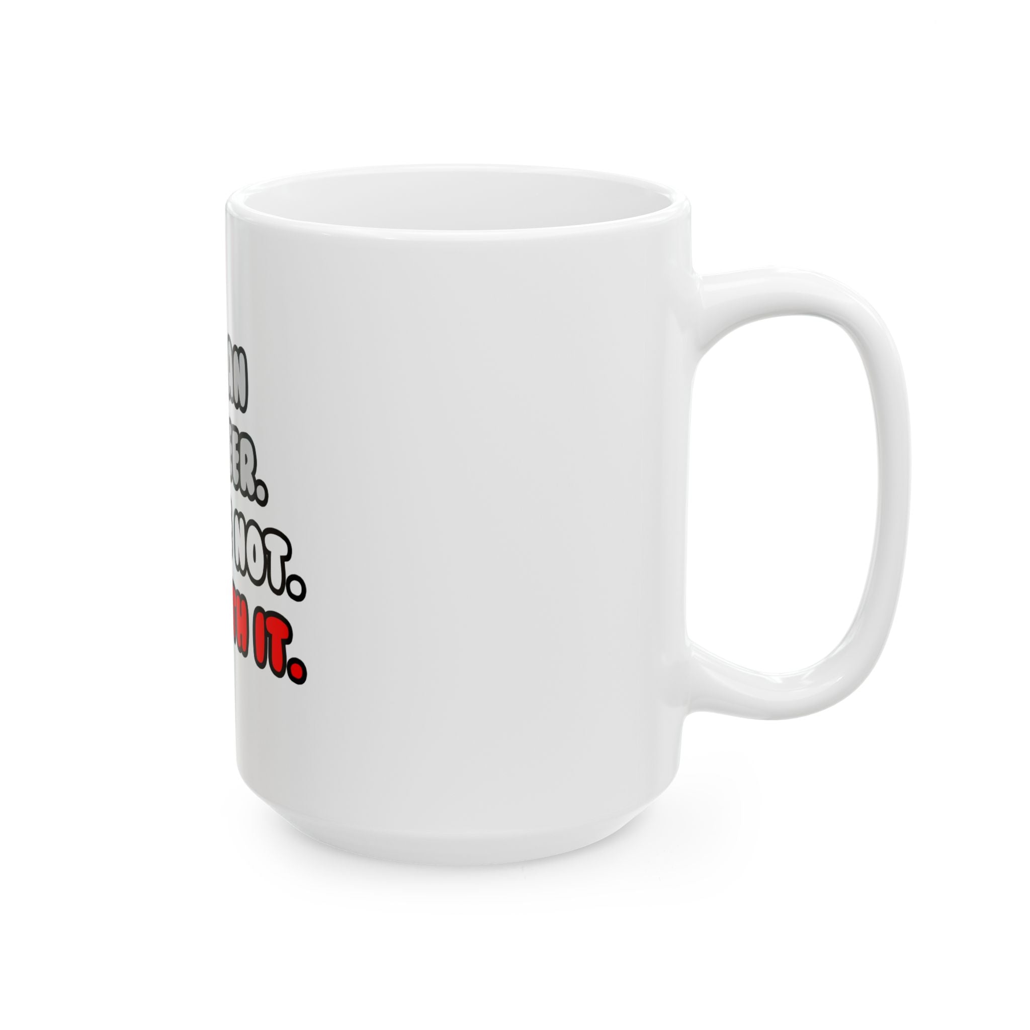 Deal With It ... Funny Engineer - Ceramic Mug, (11oz, 15oz)