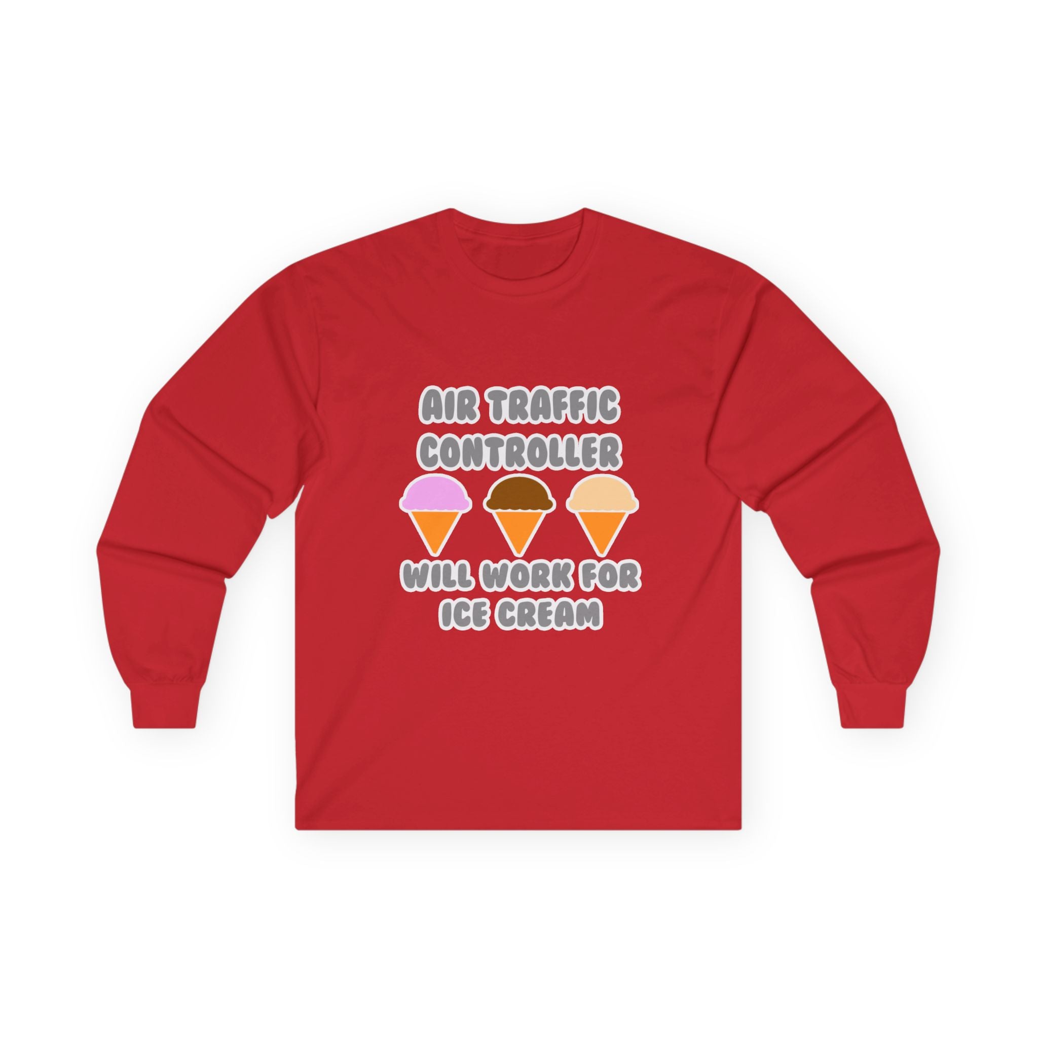 Air Traffic Controller ... Will Work For Ice Cream - Unisex Ultra Cotton Long Sleeve Tee
