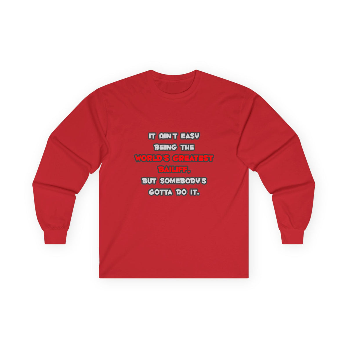World's Greatest Bailiff Joke - Unisex Ultra Cotton Long Sleeve Tee