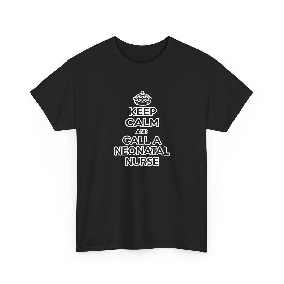 Keep Calm and Call a Neonatal Nurse - Unisex Heavy Cotton Tee