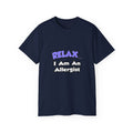 Relax ... I Am An Allergist - Unisex Ultra Cotton Tee