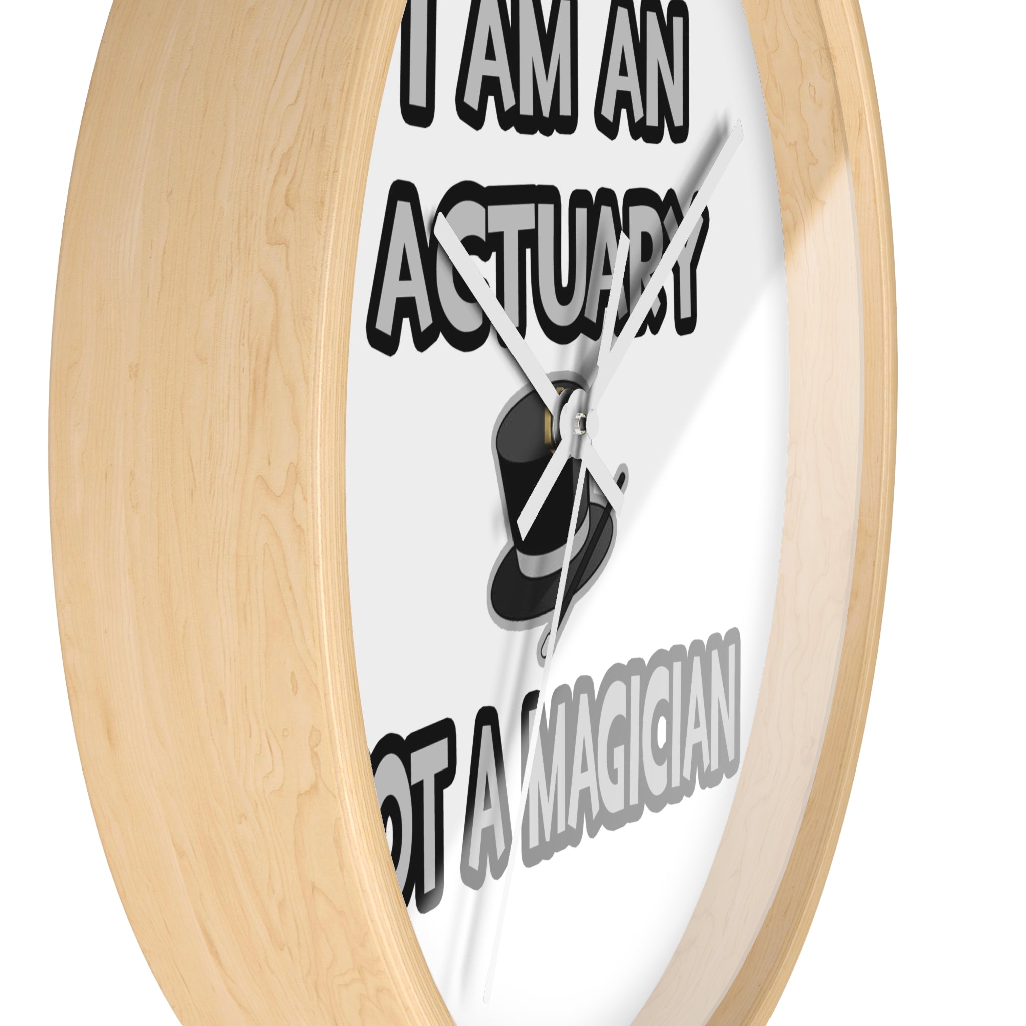 I Am An Actuary... Not A Magician - Wall Clock