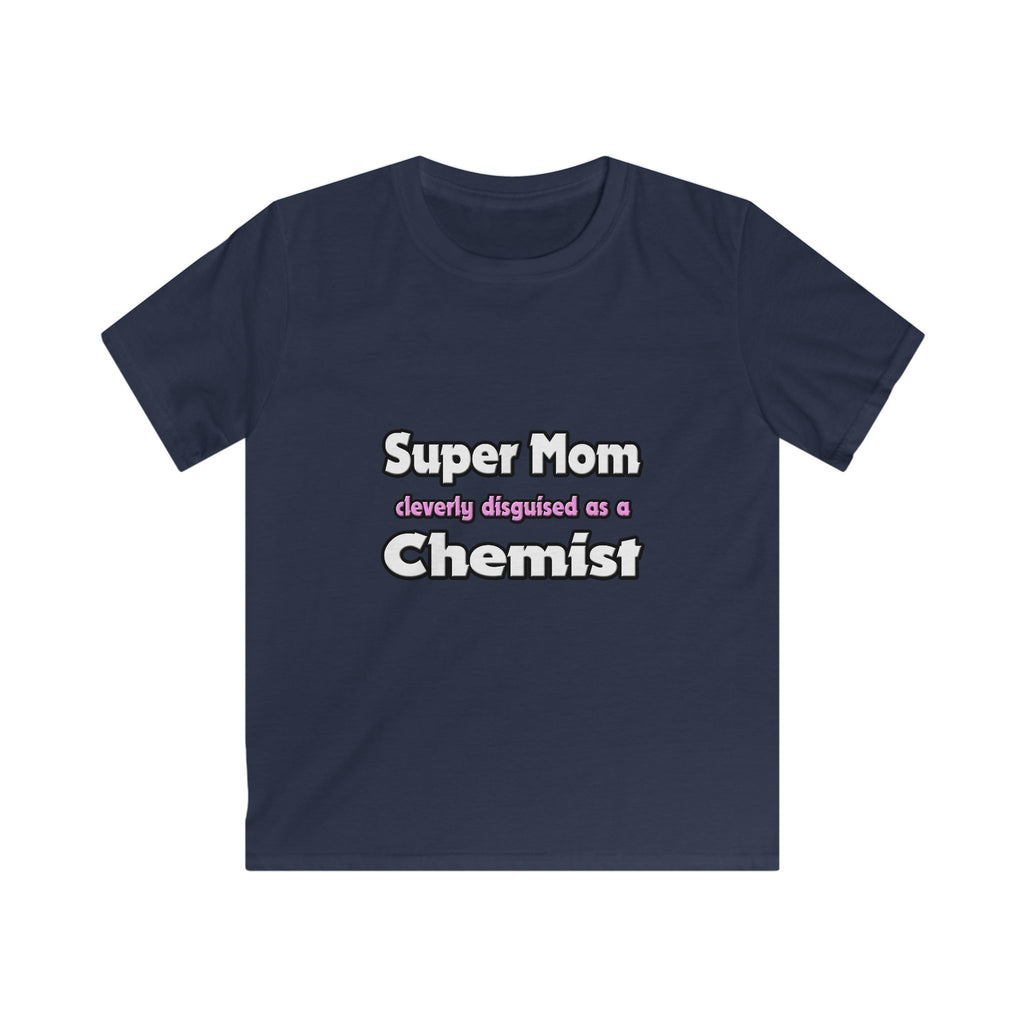 Super Mom ... Chemist - Kids Softstyle Tee