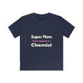 Super Mom ... Chemist - Kids Softstyle Tee