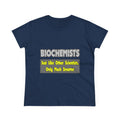 Biochemists...Smarter - Women's Midweight Cotton Tee