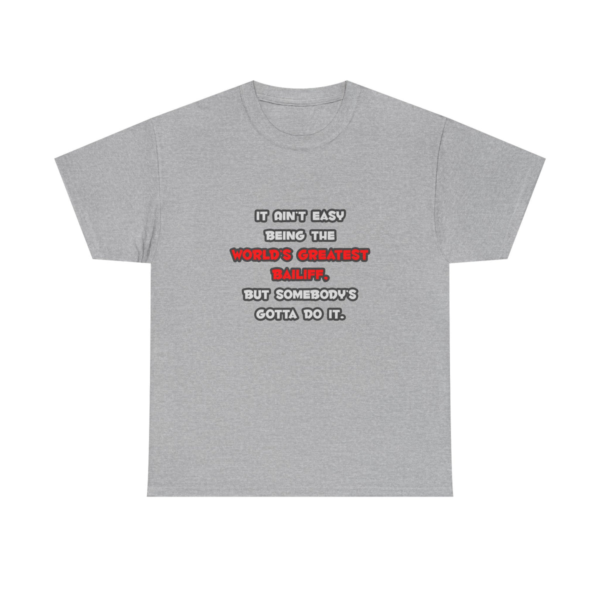 World's Greatest Bailiff Joke - Unisex Heavy Cotton Tee