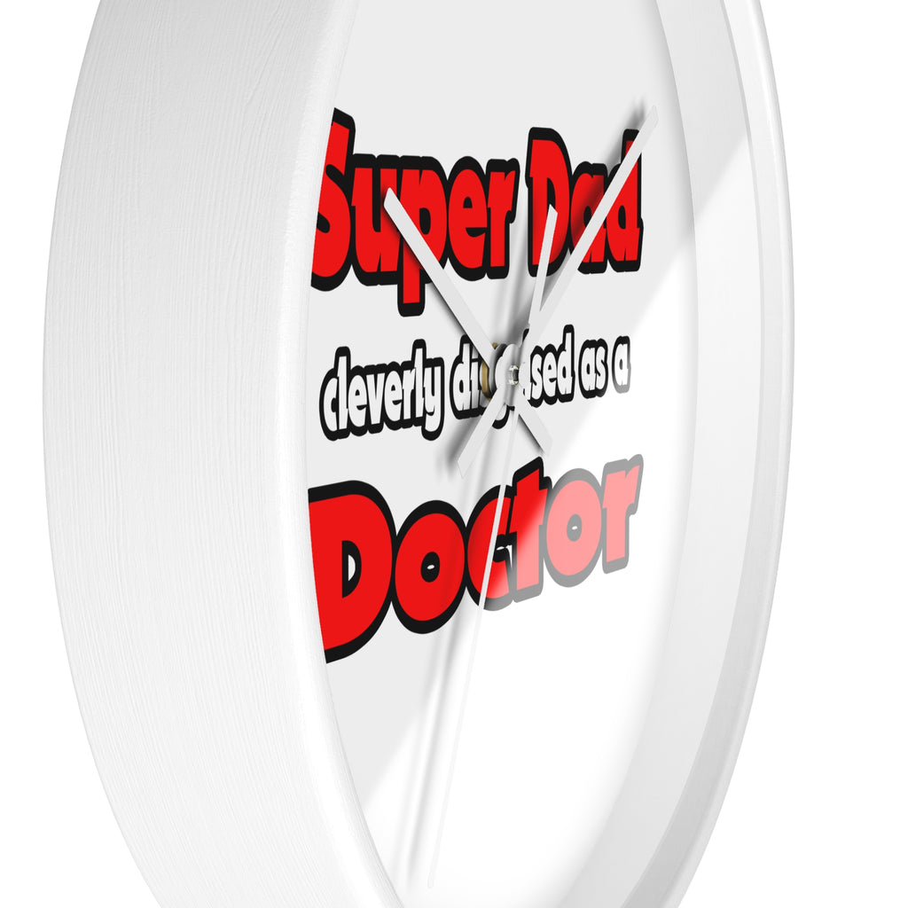 Super Dad ... Doctor - Wall Clock
