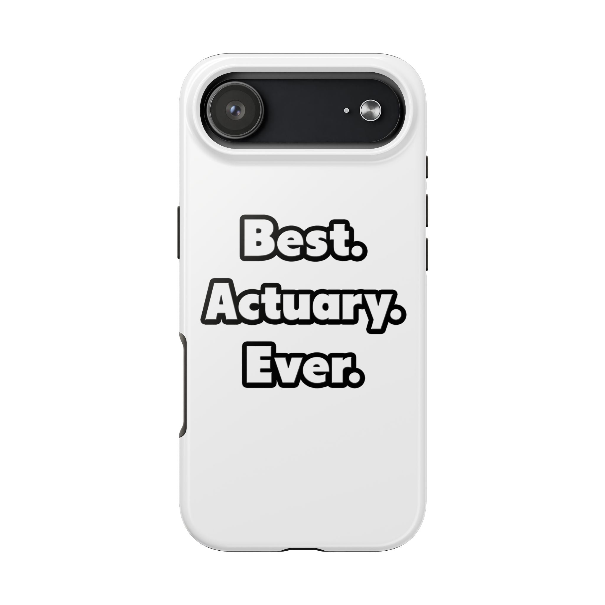 Best. Actuary. Ever - Tough Phone Cases
