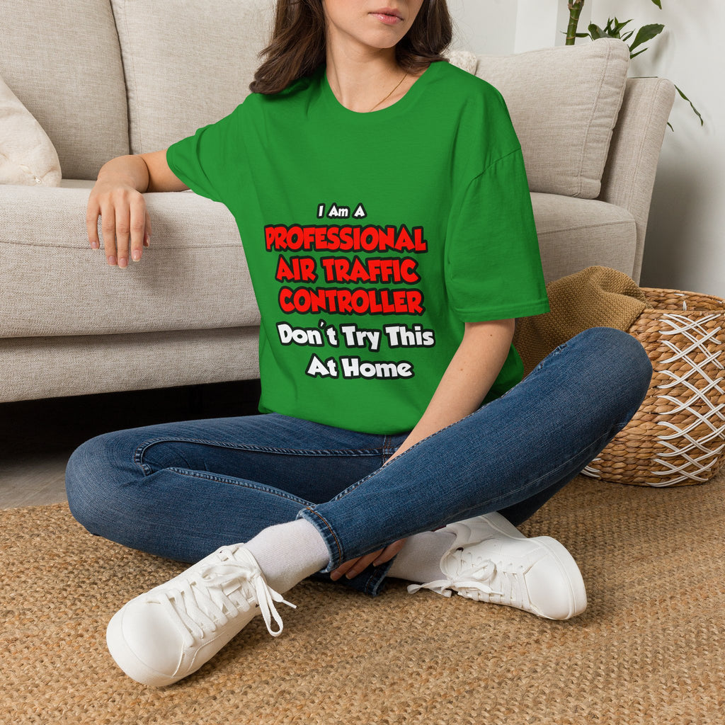 Professional Air Traffic Controller ... Don't Try - Unisex Softstyle T-Shirt