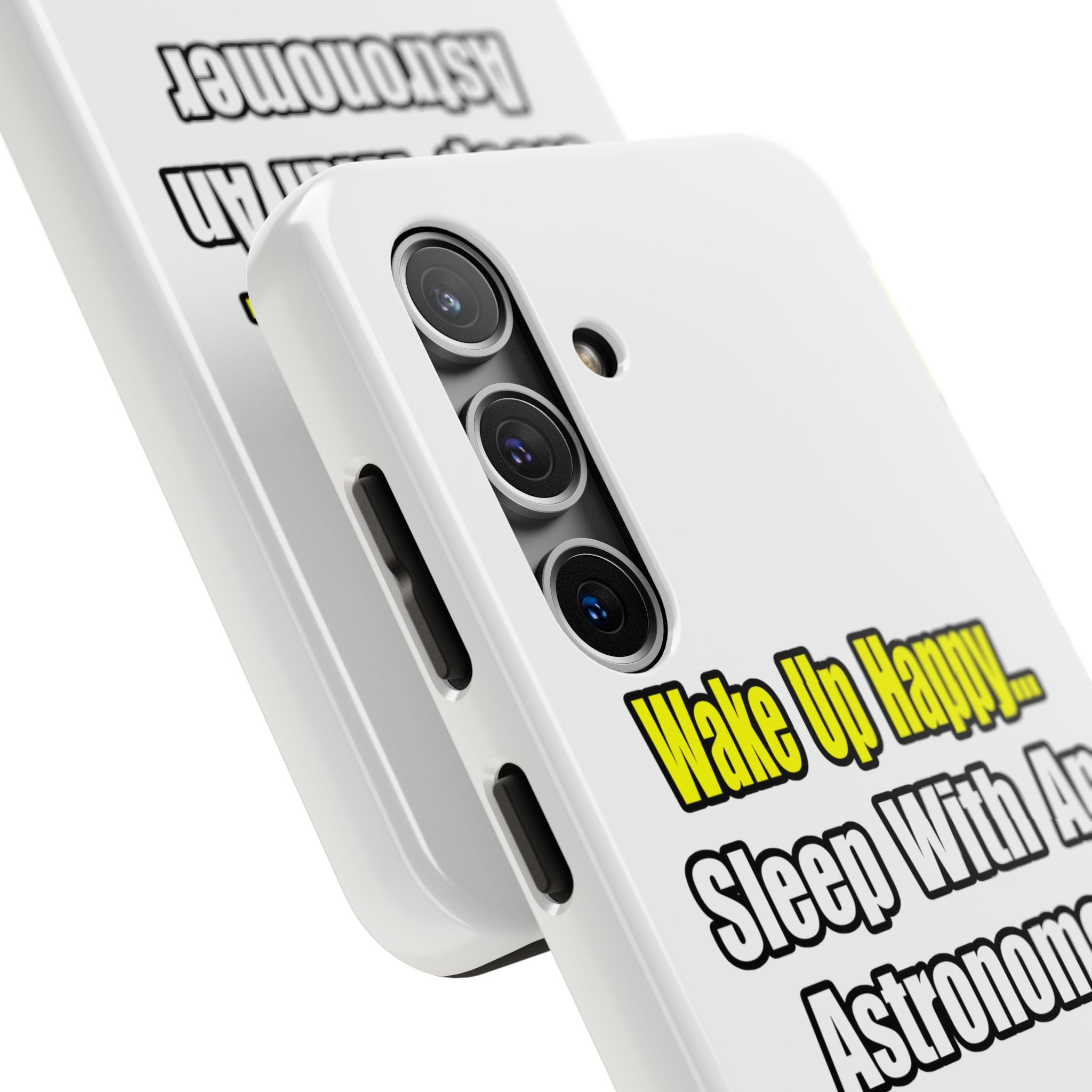 Wake Up Happy...Sleep With an Astronomer - Tough Phone Cases